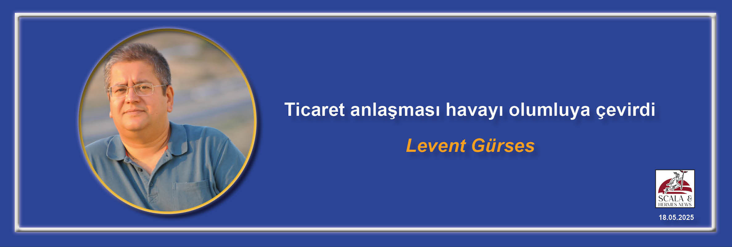 levent-gurses-ticaret-anlasmasi-havayi-olumluya-cevirdi