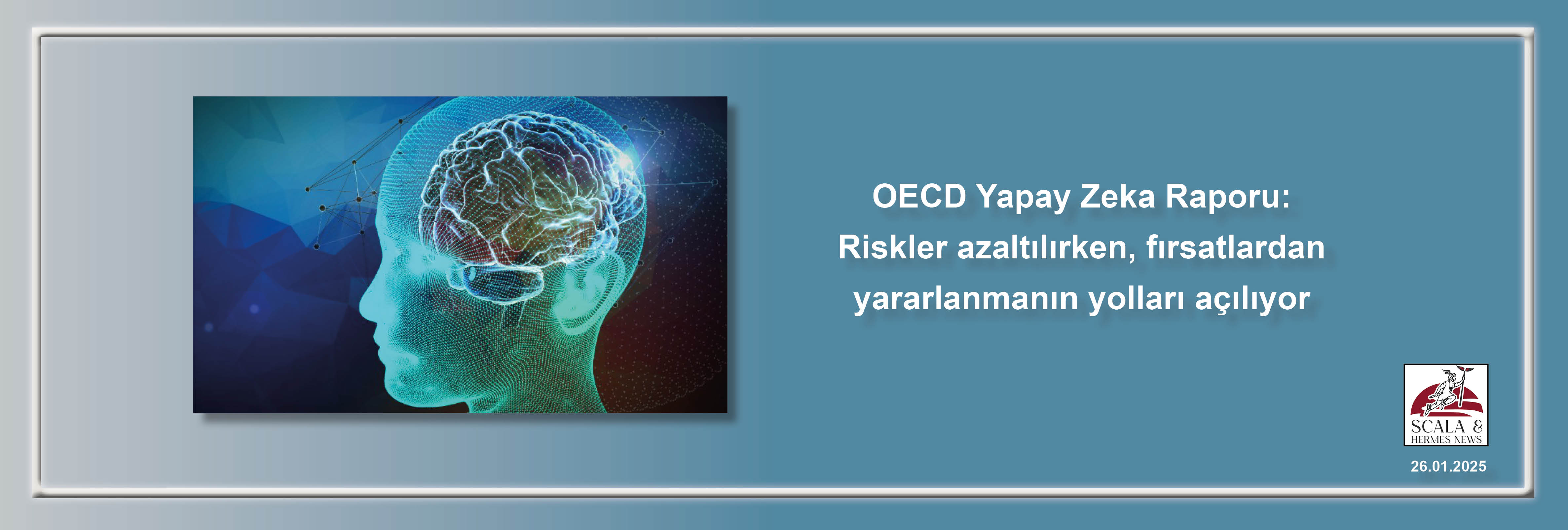 oecd-yapay-zeka-raporu-riskler-azaltilirken-firsatlardan-yararlanmanin-yollari-aciliyor