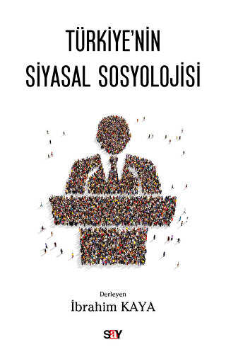 Türkiye'nin Siyasal Sosyolojisi Siyaset Sosyolojisi